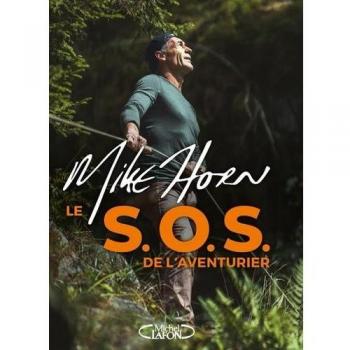 Le S.O.S. de l'aventurier von Mike Horn