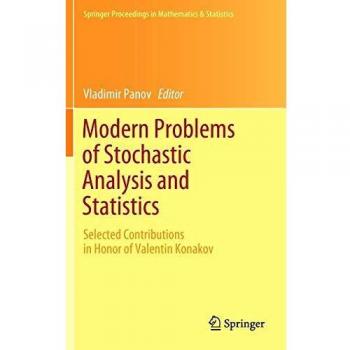 Modern Problems of Stochastic Analysis and Statistics: Selected Contributions In Honor of Valentin Konakov