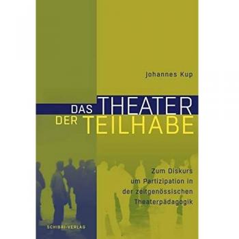 Das Theater der Teilhabe: Zum Diskurs um Partizipation in der zeitgenössischen Theaterpädagogik