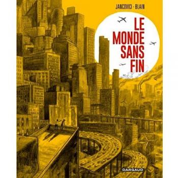 Le Monde sans fin miracle énergétique et dérive climatique