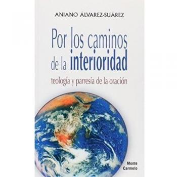 POR LOS CAMINOS DE LA INTERIORIDAD. TEOLOGIA DE LA ORACION. NUEVO. Envío URGENTE