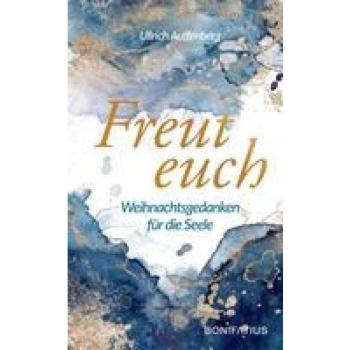 Auffenberg, Ullrich: Freut euch