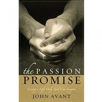 The Passion Promise: Living a Life Only God Can Imagine