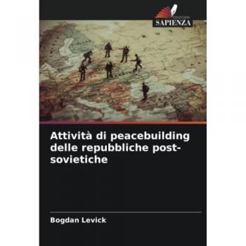 Levick, Bogdan: Attività di peacebuilding delle repubbliche post-sovietiche
