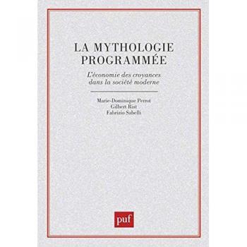 La mythologie programmée : L'économie des croyances dans la société moderne