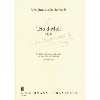 Trio d-Moll: (Bearbeitung des orig. Violinparts für Flöte vom Komponisten). op. 49. Flöte, Violoncello und Klavier. Partitur und Stimmen.
