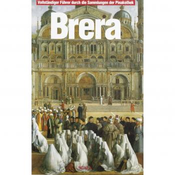 Brera. Vollständiger Führer durch die Sammlungen der Pinakothek