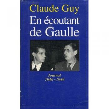 En ecoutant de gaulle. journal 1946-1949.