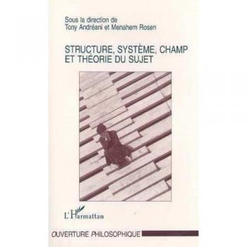 Structure, système, champ et théorie du sujet