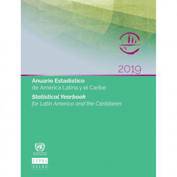 Statistical Yearbook for Latin America and the Caribbean 2019/Anuario Estadístico de América Latina y el Caribe 2019