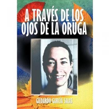 A Traves de Los Ojos de La Oruga