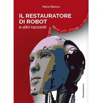 Il restauratore di robot e altri racconti