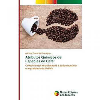 Atributos Químicos de Espécies de Café: Componentes relacionados a saúde humana e a qualidade da bebida