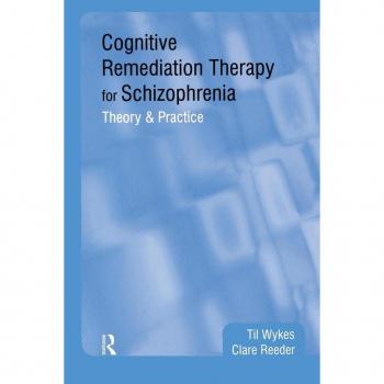 Cognitive Remediation Therapy for Schizophrenia: Theory and Practice