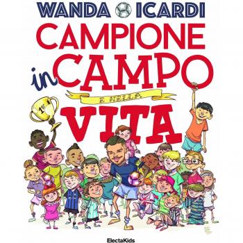 Campione in campo e nella vita. Ediz. a colori