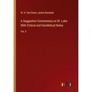 A Suggestive Commentary on St. Luke: With Critical and Homiletical Notes: Vol. II