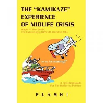 The Kamikaze Experience of Midlife Crisis