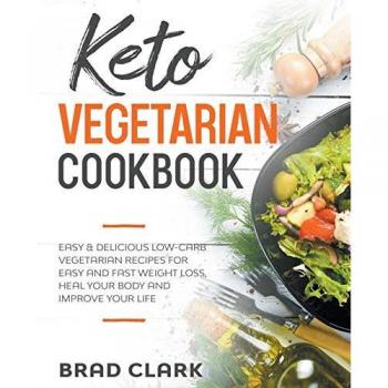 Clark, Brad: Keto Vegetarian Cookbook