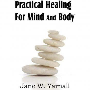 Practical Healing For Mind And Body