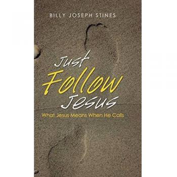 Just Follow Jesus: What Jesus Means When He Calls