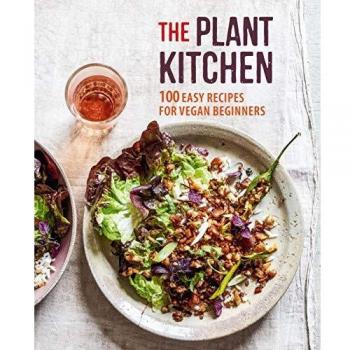 The Plant Kitchen: 100 easy recipes for vegan beginners