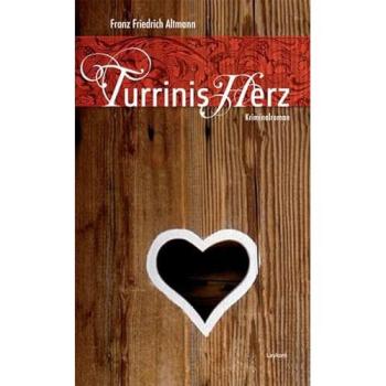 Turrinis Herz: Kriminalroman