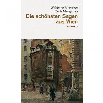 Wolfgang Morscher Die Schönsten Sagen Aus Wien
