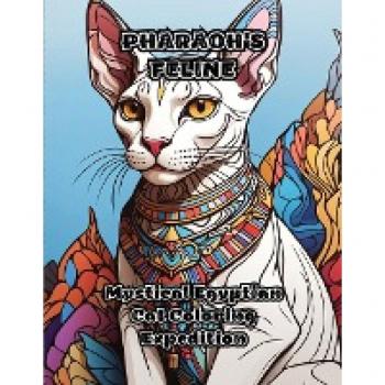 Pharaoh's Feline: Mystical Egyptian Cat Coloring Expedition