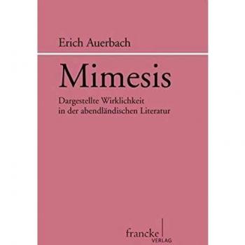 Erich Auerbach Mimesis: Dargestellte Wirklichkeit In Der Abendländischen Literatur