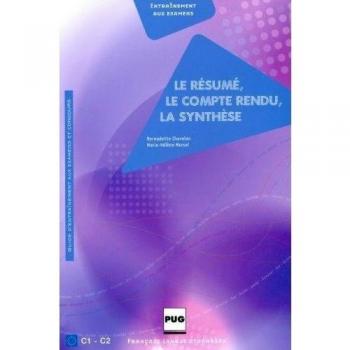 Le résumé, le compte-rendu, la synthèse : Guide d'entraînements aux examens et concours
