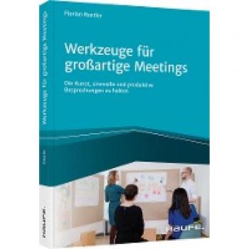 Rustler, Florian: Werkzeuge für großartige Meetings