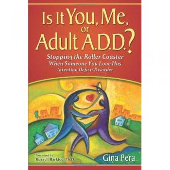 Is It You, Me, or Adult A.D.D.?
