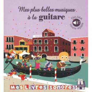 Mes plus belles musiques à la guitare livre sonore (Mes livres sonores)
