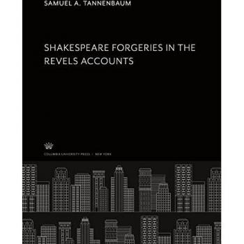 Tannenbaum, Samuel A.: Shakspere Forgeries in the Revels Accounts