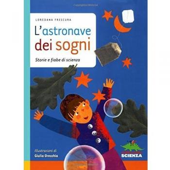 L'astronave dei sogni. Storie e fiabe di scienza