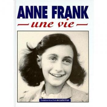 Anne Frank : Une vie