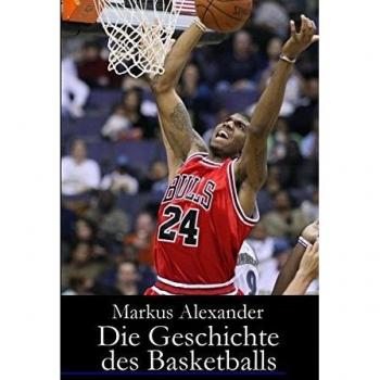 Markus Alexander Die Geschichte Des Basketballs
