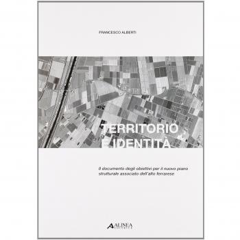 Territorio e identità. Il documento degli obiettivi per il nuovo piano strutturale associato dell'alto ferrarese