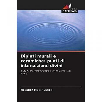 Dipinti murali e ceramiche: punti di intersezione divini: a Study of Swallows and Ewers on Bronze Age Thera
