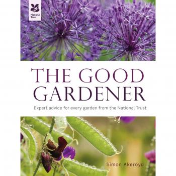 The Good Gardener: Expert advice for every garden from the National Trust
