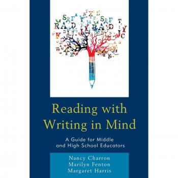Rowman & Littlefield Pub, Inc. Reading with Writing in Mind: A Guide for Middle and High School