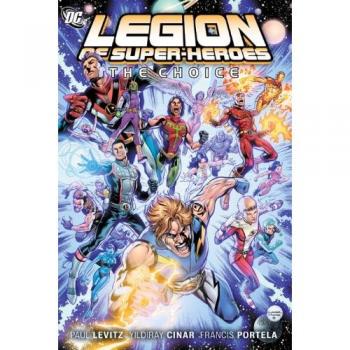 Paul Levitz The Legion Of Super-Heroes Vol 1: The Choice