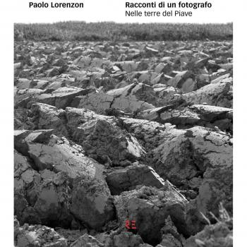 Racconti di un fotografo. Nelle terre del Piave. Ediz. illustrata