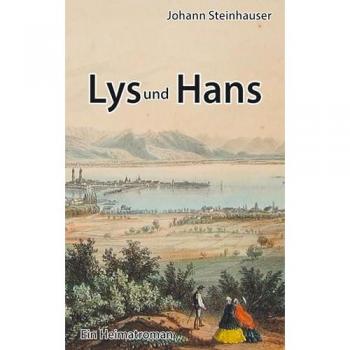 Lys und Hans: Heimatroman
