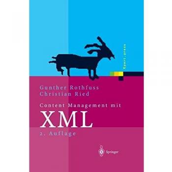 Content Management mit Xml: Grundlagen und Anwendungen