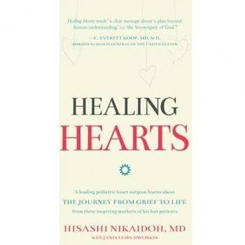 Healing Hearts: A Leading Pediatric Heart Surgeon Learns About the Journey from Grief to Life From These Inspiring Mothers of His Lost Patients