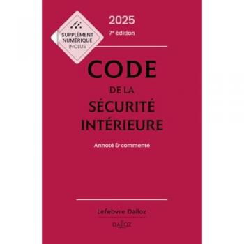 Code de la sécurité intérieure 2025, Annoté et commenté