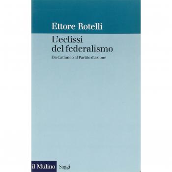 L'eclissi del federalismo. Da Cattaneo al Partito d'azione