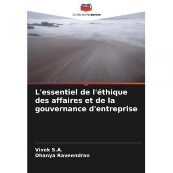 S. A., Vivek: L'essentiel de l'éthique des affaires et de la gouvernance d'entreprise