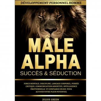 Développement Personnel Homme | Mâle Alpha Succès et Séduction